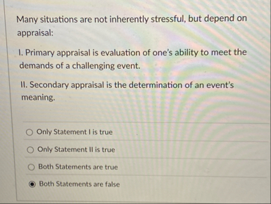 Many situations are not inherently stressful, but