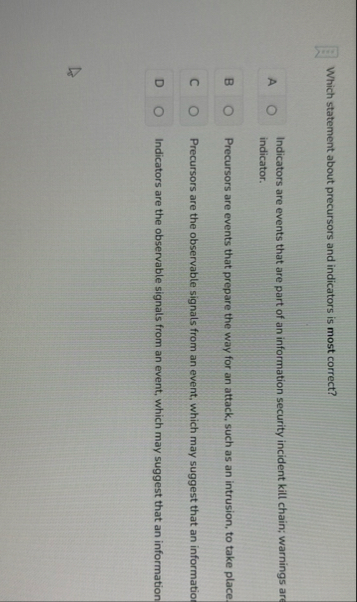 Which statement about precursors and indicators