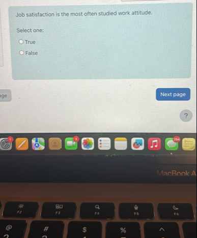 Job satisfaction is the most often studied work