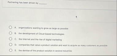 Partnering has been driven by A . organizations