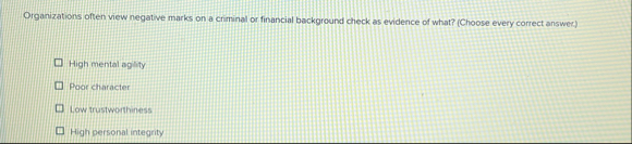 Organizations often view negative marks on a