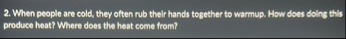 When people are cold, they often rub their hands