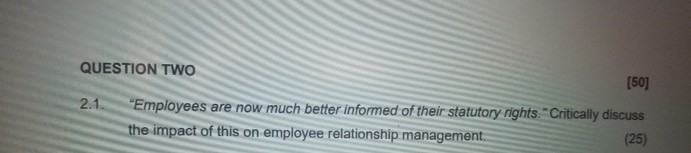 QUESTION TWO [ 5 0 ] 2 . 1 . "Employees are now