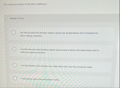 The classical model of decision making is