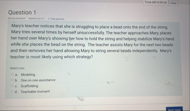 Time left 0 . 5 9 : 3 4 Hide Question 1 Not yet