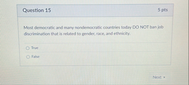 Question 1 5 5 pts Most democratic and many