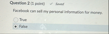 Question 2 ( 1 point ) Saved Facebook can sell my