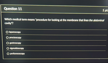 Question 1 1 Which medical term means "procedure