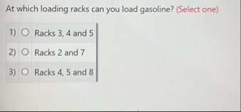 At which loading racks can you load gasoline? (