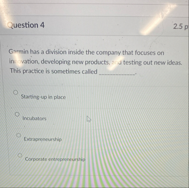Question 4 2 . 5 p Garmin has a division inside
