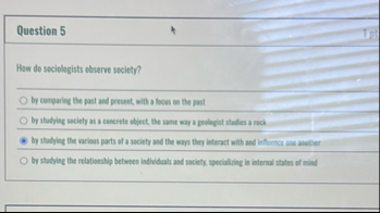 Question 5 How do seciologists observe seciety ?