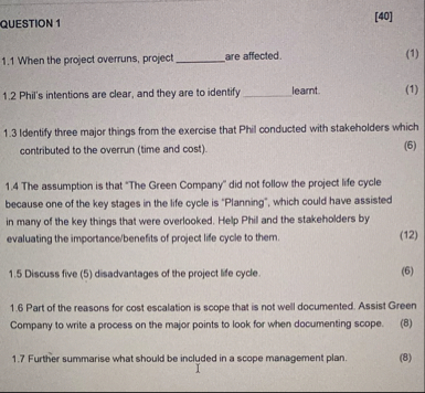 QUESTION 1 [ 4 0 ] 1 . 1 When the project