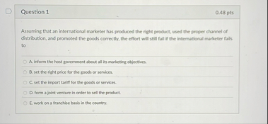Question 1 0 . 4 8 pts Assuming that an
