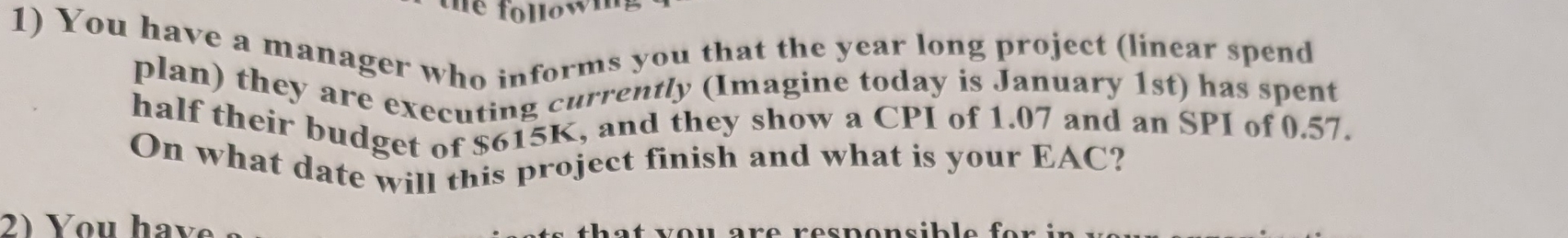 You have a manager who informs you that the year