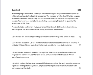 Question 1 [ 2 5 ] Work sampling is a statistical