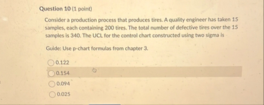 Question 1 0 ( 1 point ) Consider a production