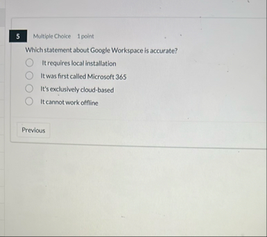 Multiple Choice 1 point Which statement about