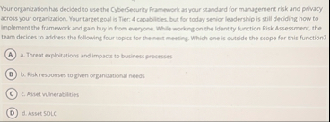 Your organisation has decided to use the