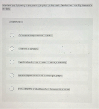 Which of the following is not an assumption of