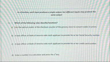 In a function, each input produces a single