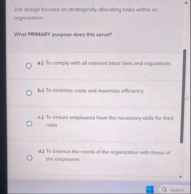 Job design focuses on strategically allocating