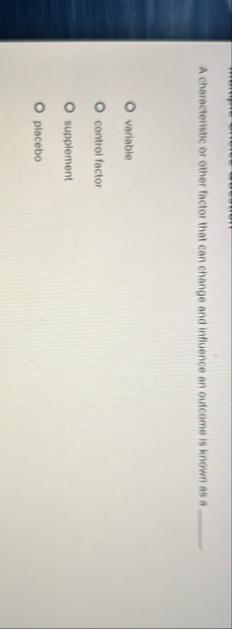 A characteristic or other factor that can change