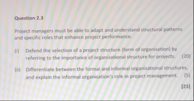 Question 2 . 3 Project managers must be able to