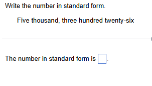 ANSWER Write the number in standard form. Five