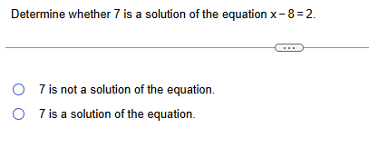 ANSWER Determine whether 7 is a solution of the