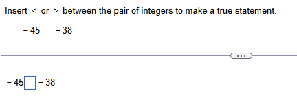 ANSWER Insert < or > between the pair of integers