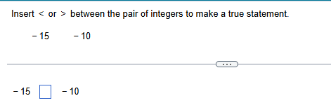 ANSWER Insert < or > between the pair of integers