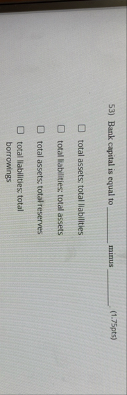 Bank capital is equal to q , minus q , ( 1 . 7 5