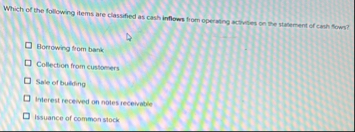 Which of the following items are classified as