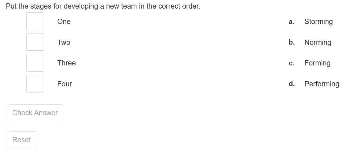 ANSWER Put the stages for developing a new team