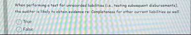 When performing a test for unrecerded liabilities
