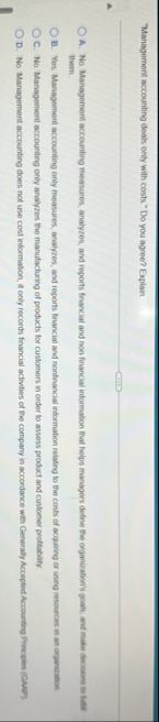 TManagement accounting deals only with costs " Do