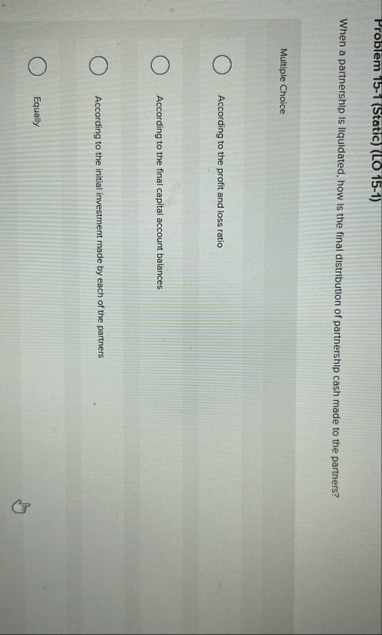 Problem 1 5 - 1 ( Static ) ( LO 1 5 - 1 ) When a
