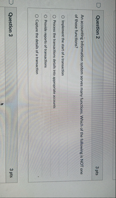 Question 2 3 pts An accounting information system