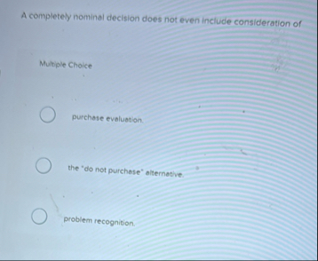 A completely nominal decision does not even