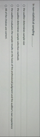 In non - statistical sampling q , the auditor