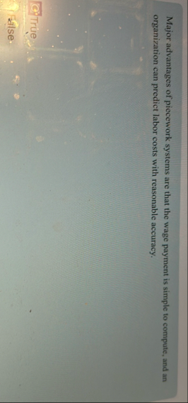 Major advantages of piecework systems are that