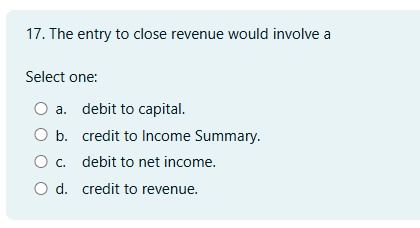 answer this 17. The entry to close revenue would