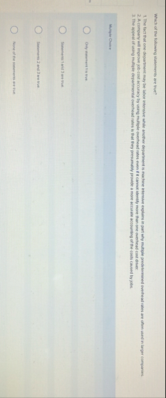 Which of the following statements are bue? 2 . A