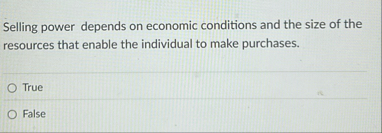 Selling power depends on economic conditions and