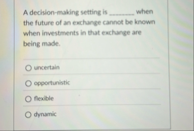 A decision - making setting is q , when the