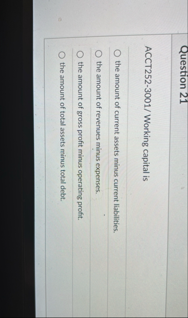 Question 2 1 ACCT 2 5 2 - 3 0 0 1 / Working