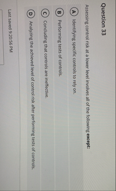 Question 3 3 Assessing control risk at a lower