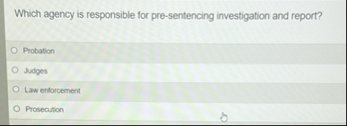 Which agency is responsible for pre - sentencing