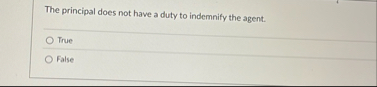 The principal does not have a duty to indemnify