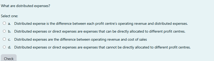 What are distributed expenses? Select one:a .